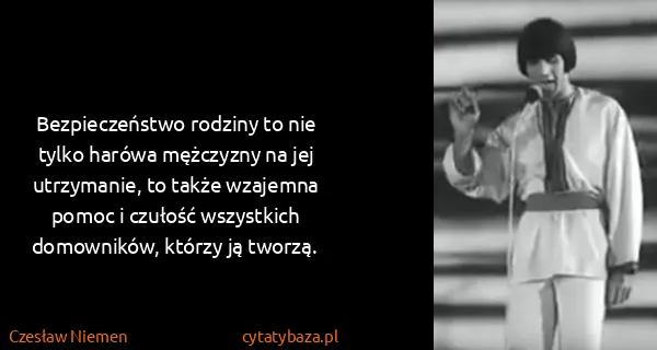 Czesław Niemen: Bezpieczeństwo rodziny to nie tylko harówa mężczyzny na...