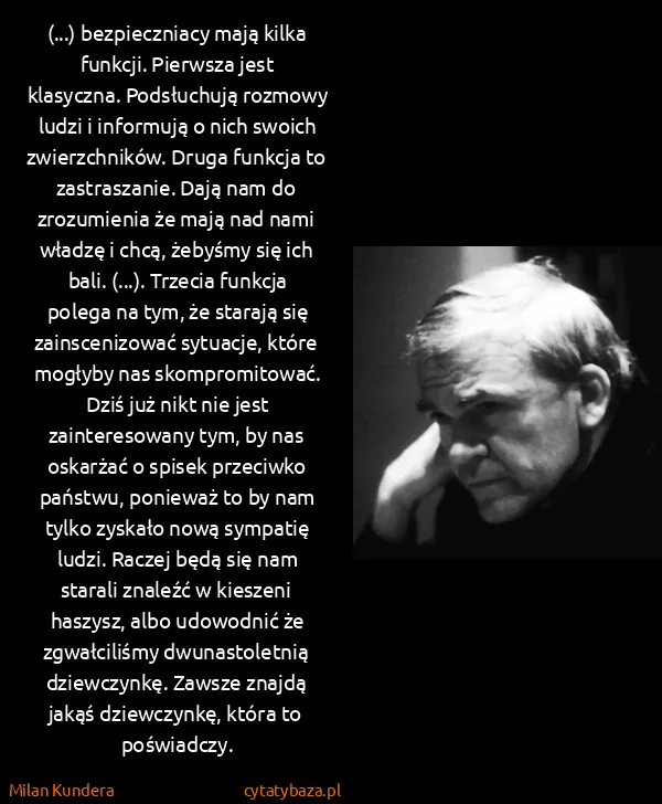 Milan Kundera: (...) bezpieczniacy mają kilka funkcji. Pierwsza jest...
