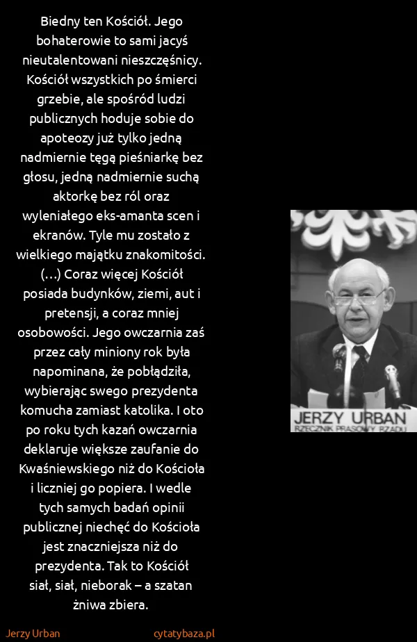Jerzy Urban: Biedny ten Kościół. Jego bohaterowie to sami jacyś...