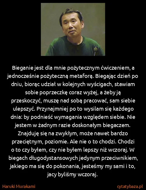 Haruki Murakami: Bieganie jest dla mnie pożytecznym ćwiczeniem, a...