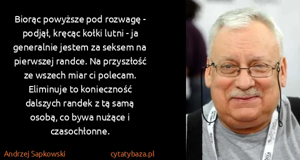 Andrzej Sapkowski: Biorąc powyższe pod rozwagę - podjął, kręcąc kołki lutni...