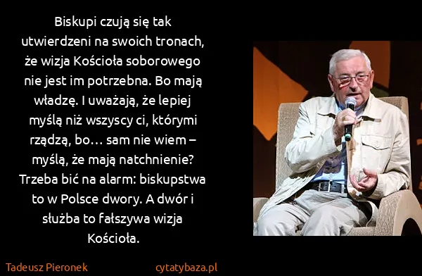 Tadeusz Pieronek: Biskupi czują się tak utwierdzeni na swoich tronach, że...