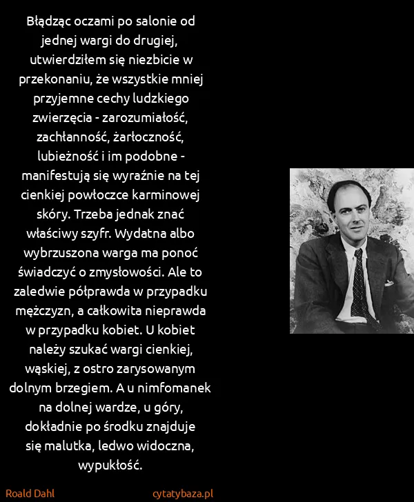 Roald Dahl: Błądząc oczami po salonie od jednej wargi do drugiej,...