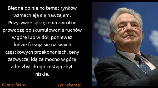 George Soros: Błędne opinie na temat rynków wzmacniają się nawzajem....