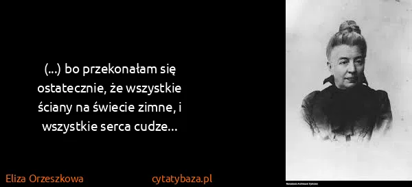 Eliza Orzeszkowa: (...) bo przekonałam się ostatecznie, że wszystkie...