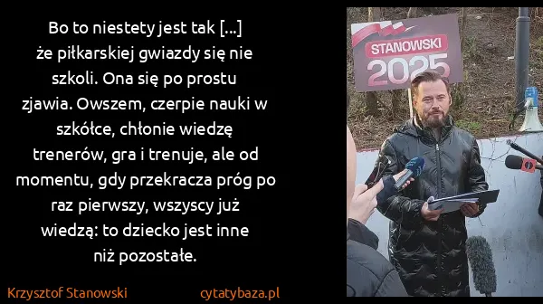 Krzysztof Stanowski: Bo to niestety jest tak [...] że piłkarskiej gwiazdy się...