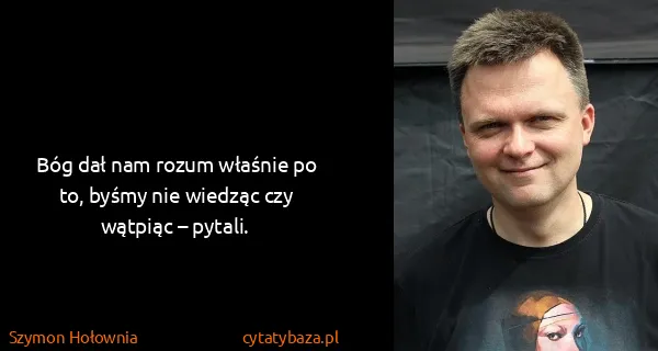 Szymon Hołownia: Bóg dał nam rozum właśnie po to, byśmy nie wiedząc czy...