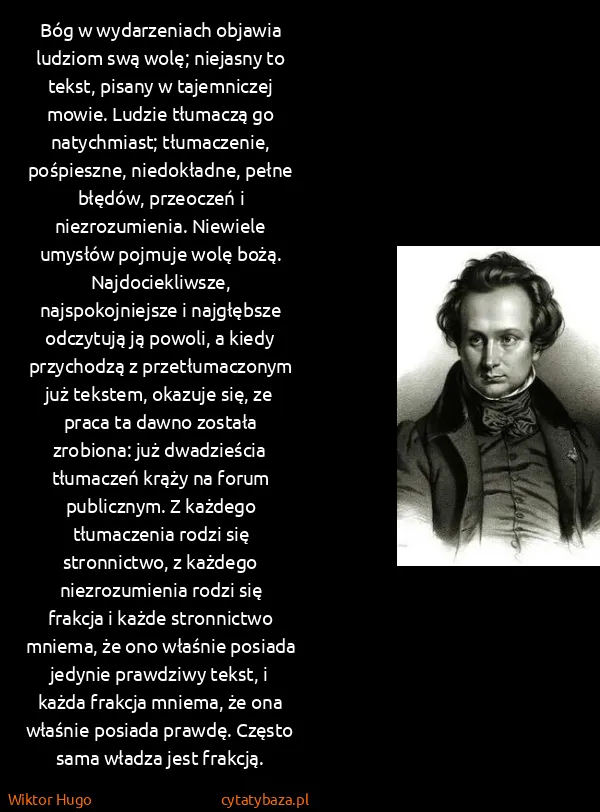 Wiktor Hugo: Bóg w wydarzeniach objawia ludziom swą wolę; niejasny to...