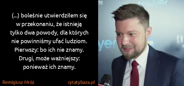 Remigiusz Mróz: (...) boleśnie utwierdziłem się w przekonaniu, że...