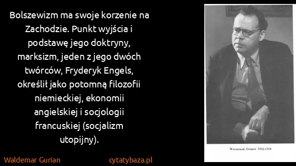 Waldemar Gurian: Bolszewizm ma swoje korzenie na Zachodzie. Punkt wyjścia...