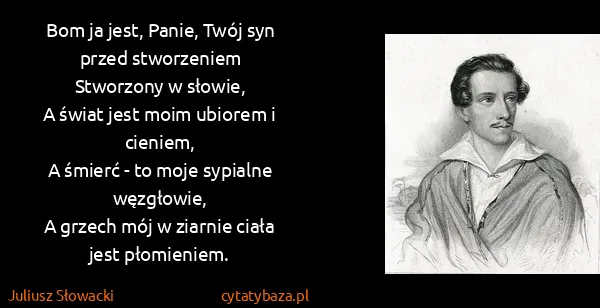 Juliusz Słowacki: Bom ja jest, Panie, Twój syn przed stworzeniem
  ...