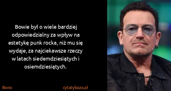 Bono: Bowie był o wiele bardziej odpowiedzialny za wpływ na...
