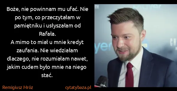 Remigiusz Mróz: Boże, nie powinnam mu ufać. Nie po tym, co przeczytałam...