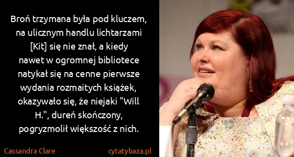 Cassandra Clare: Broń trzymana była pod kluczem, na ulicznym handlu...