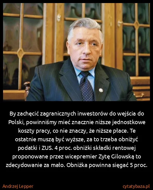 Andrzej Lepper: By zachęcić zagranicznych inwestorów do wejścia do...