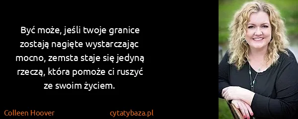 Colleen Hoover: Być może, jeśli twoje granice zostają nagięte...