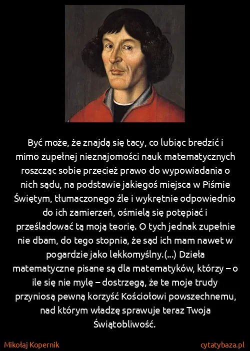 Mikołaj Kopernik: Być może, że znajdą się tacy, co lubiąc bredzić i mimo...