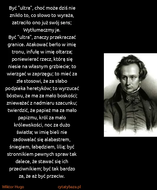 Wiktor Hugo: Być "ultra", choć może dziś nie znikło to, co słowo to...