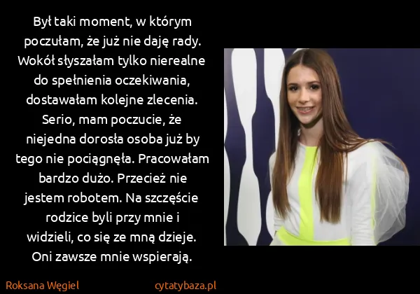 Roksana Węgiel: Był taki moment, w którym poczułam, że już nie daję...