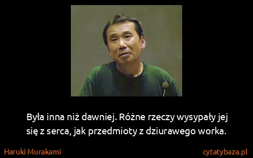 Haruki Murakami: Była inna niż dawniej. Różne rzeczy wysypały jej się z...