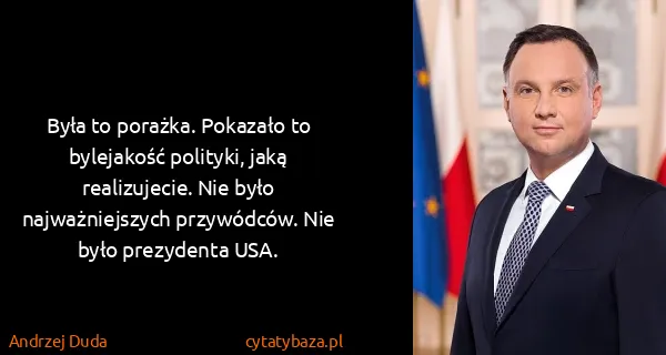 Andrzej Duda: Była to porażka. Pokazało to bylejakość polityki, jaką...