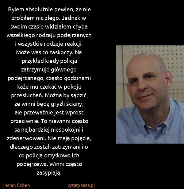 Harlan Coben: Byłem absolutnie pewien, że nie zrobiłem nic złego....