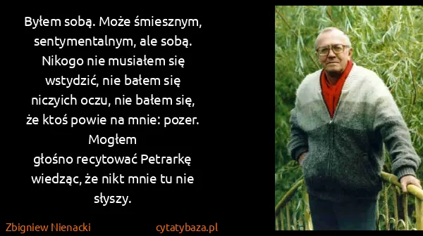 Zbigniew Nienacki: Byłem sobą. Może śmiesznym, sentymentalnym, ale sobą....