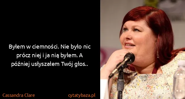 Cassandra Clare: Byłem w ciemności. Nie było nic prócz niej i ja nią...