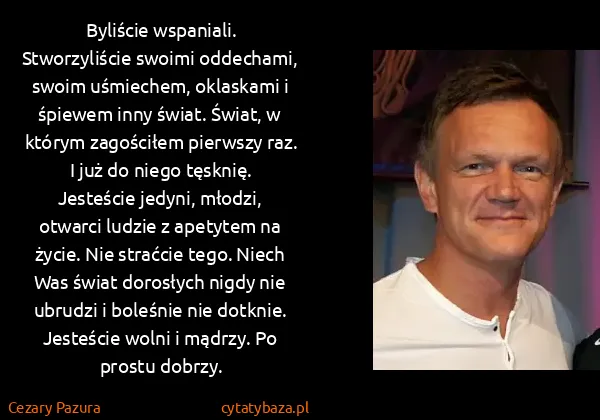 Cezary Pazura: Byliście wspaniali. Stworzyliście swoimi oddechami,...