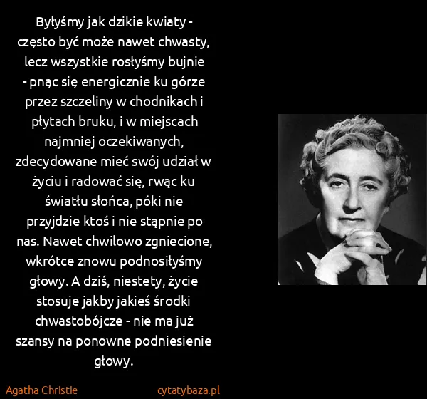 Agatha Christie: Byłyśmy jak dzikie kwiaty - często być może nawet...