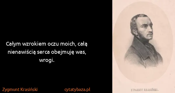 Zygmunt Krasiński: Całym wzrokiem oczu moich, całą nienawiścią serca...
