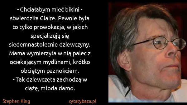 Stephen King: - Chciałabym mieć bikini - stwierdziła Claire. Pewnie...