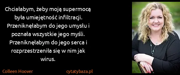 Colleen Hoover: Chciałabym, żeby moją supermocą była umiejętność...