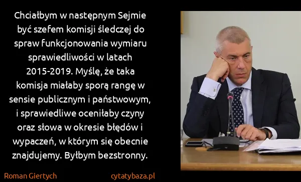 Roman Giertych: Chciałbym w następnym Sejmie być szefem komisji śledczej...