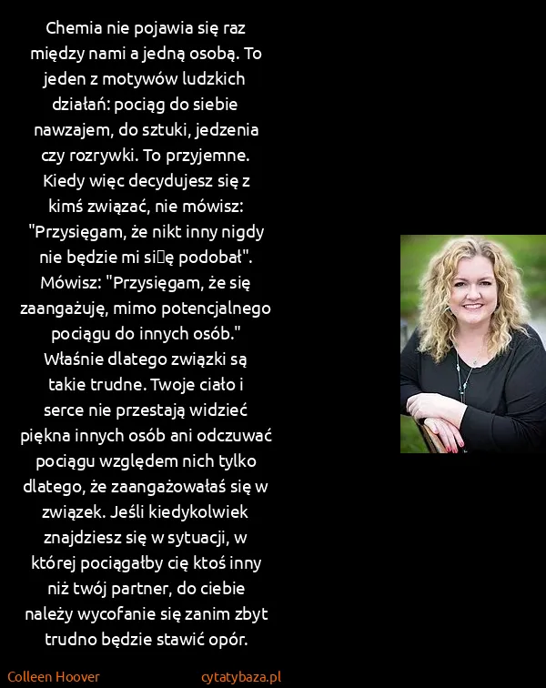Colleen Hoover: Chemia nie pojawia się raz między nami a jedną osobą. To...