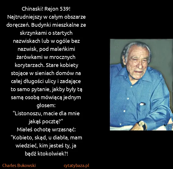 Charles Bukowski: Chinaski! Rejon 539!
Najtrudniejszy w całym obszarze...