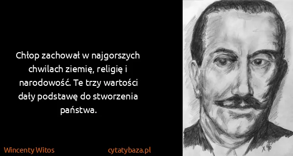 Wincenty Witos: Chłop zachował w najgorszych chwilach ziemię, religię i...