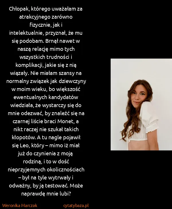 Weronika Marczak: Chłopak, którego uważałam za atrakcyjnego zarówno...