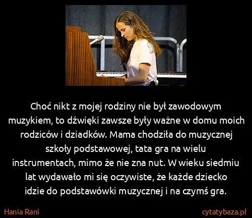 Hania Rani: Choć nikt z mojej rodziny nie był zawodowym muzykiem, to...