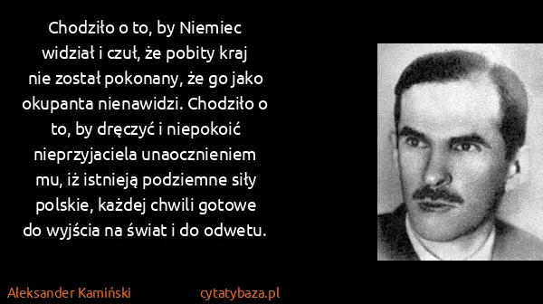 Aleksander Kamiński: Chodziło o to, by Niemiec widział i czuł, że pobity kraj...