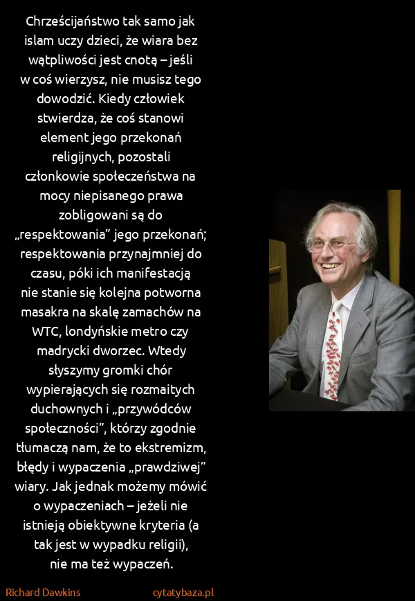 Richard Dawkins: Chrześcijaństwo tak samo jak islam uczy dzieci, że wiara...