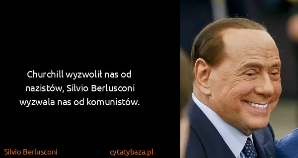 Silvio Berlusconi: Churchill wyzwolił nas od nazistów, Silvio Berlusconi...