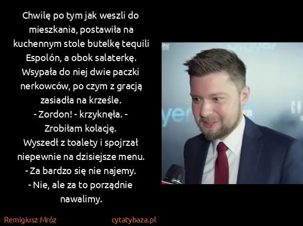 Remigiusz Mróz: Chwilę po tym jak weszli do mieszkania, postawiła na...
