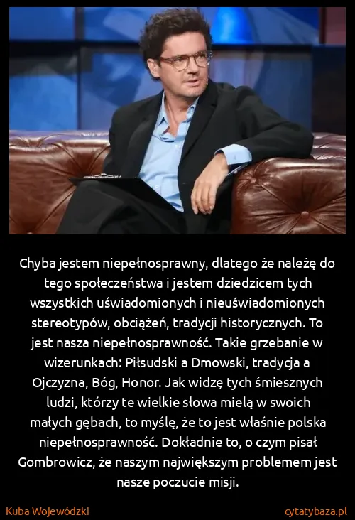 Kuba Wojewódzki: Chyba jestem niepełnosprawny, dlatego że należę do tego...