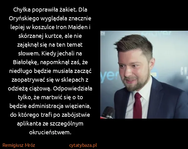Remigiusz Mróz: Chyłka poprawiła żakiet. Dla Oryńskiego wyglądała...