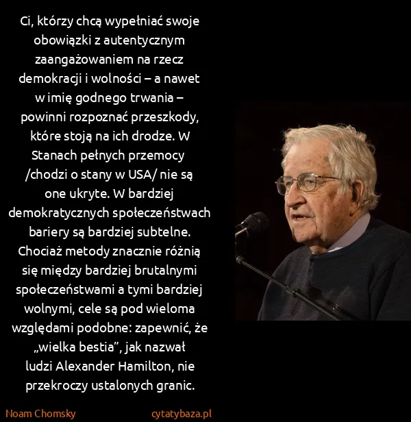 Noam Chomsky: Ci, którzy chcą wypełniać swoje obowiązki z autentycznym...