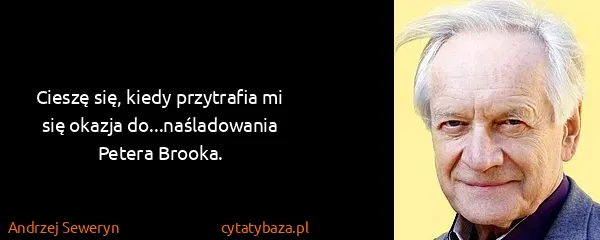 Andrzej Seweryn: Cieszę się, kiedy przytrafia mi się okazja...