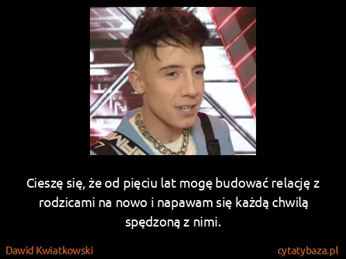 Dawid Kwiatkowski: Cieszę się, że od pięciu lat mogę budować relację z...