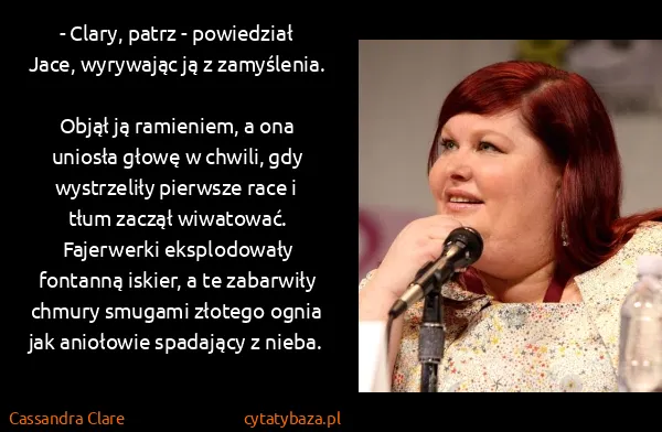 Cassandra Clare: - Clary, patrz - powiedział Jace, wyrywając ją z...