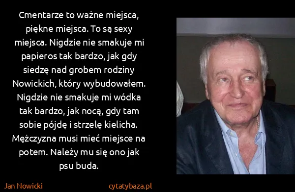Jan Nowicki: Cmentarze to ważne miejsca, piękne miejsca. To są sexy...